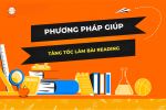 Phương pháp giúp tăng tốc độ làm bài IELTS Reading