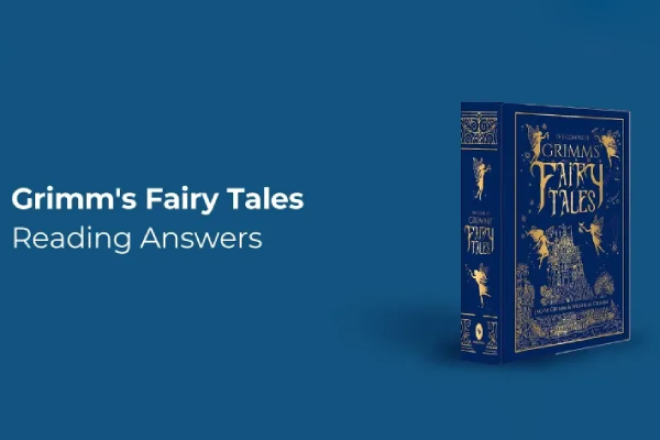 Grimm’s Fairy Tales: Đề thi thật IELTS READING (Giải thích cấu trúc khó, Đáp án Chi tiết)