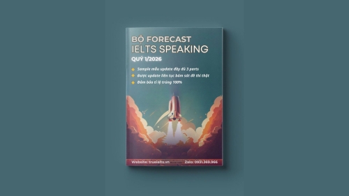 Bộ đề dự đoán IELTS Forecast Speaking Quý 1 2026 (T1 – T4/2026) – Full 3 Parts